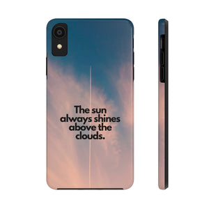 The sun always shines above the clouds Phone Cases - GSIKE