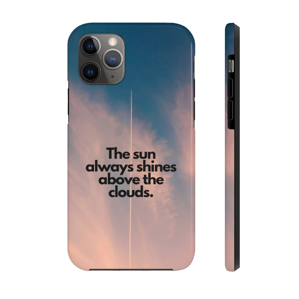The sun always shines above the clouds Phone Cases - GSIKE