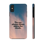 The sun always shines above the clouds Phone Cases - GSIKE