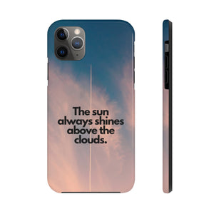 The sun always shines above the clouds Phone Cases - GSIKE