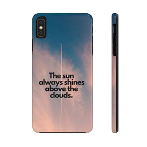 The sun always shines above the clouds Phone Cases - GSIKE